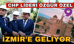 CHP Genel Başkanı Özgür Özel İzmir'e geliyor!
