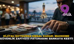 İzmir'deki  Siber Vurgunda Emsal Karar: Mahkemeden Bankalara 'Güvenlik Zafiyeti' Tokadı!