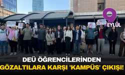 DEÜ Öğrencilerinden Gözaltılara Karşı 'Kampüs' Çıkışı!