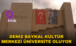 Deniz Baykal Kültür Merkezi Üniversite Oluyor: Karşıyaka'ya Yeni Meslek Yüksekokulu!
