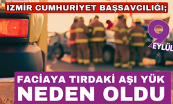 izmir Cumhuriyet Başsavcılığ; Tırdaki aşırı yük kazaya neden oldu