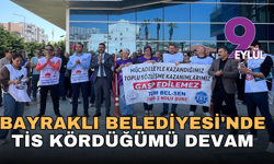 Bayraklı Belediyesi'nde TİS Kördüğümü devam ediyor