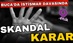 Buca’da istismar davasında skandal karar