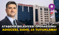 Gece yarısı operasyonu sonrası kritik karar: Ataşehir’de 19 tutuklama