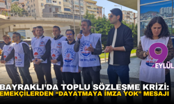 Bayraklı’da toplu sözleşme krizi: Emekçilerden “dayatmaya imza yok” mesajı