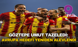 Göztepe umut tazeledi: Avrupa hedefi yeniden alevlendi