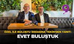 Özel ile buluştu iddiasına Tekin’den yanıt: Evet buluştuk