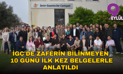 İGC'de zaferin bilinmeyen 10 günü ilk kez belgelerle anlatıldı