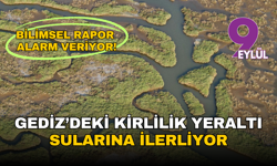 Bilimsel rapor alarm veriyor: Gediz’deki kirlilik yeraltı sularına ilerliyor