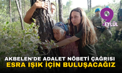 Akbelen’de Adalet Nöbeti çağrısı: Esra Işık için buluşacağız