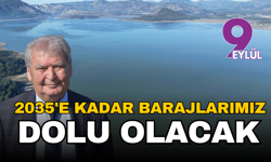 İzmir'e su müjdesi ve kritik uyarı: "2035'e kadar barajlarımız dolu olacak"