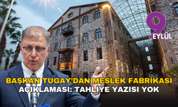 Başkan Tugay’dan Meslek Fabrikası açıklaması: Tahliye yazısı yok