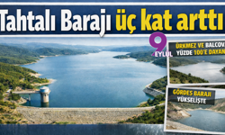 İZSU açıkladı: Tahtalı Barajı’nda doluluk geçen yılın üç katına çıktı