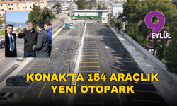 Konak’ta 154 araçlık ücretsiz otopark hizmete girdi