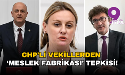 CHP'li vekillerden ‘Meslek Fabrikası’ tepkisi: 'İzmir’in iradesine müdahale'