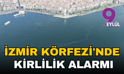 İzmir Körfezi'nde kirlilik alarmı: Dokuzuncu kez dış kaynak tespit edildi