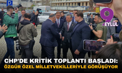 İzmir’de kritik toplantı başladı: Özgür Özel Milletvekilleriyle görüşüyor