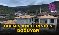 Ödemiş küllerinden doğuyor