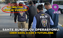 Sahte bungalov vurgunu: İzmir dahil 8 ilde operasyon, 9 tutuklama