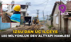 İzmir’de 180 milyonluk dev yatırım: Üç ilçede su hatları baştan kuruluyor