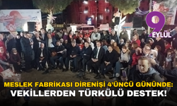 Meslek Fabrikası direnişi 4’üncü gününde: Vekillerden türkülü destek!