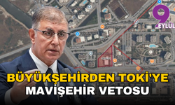 Büyükşehirden TOKİ'ye Mavişehir vetosu