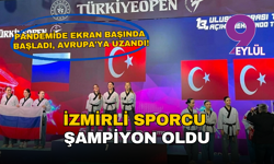 Pandemide ekran başında başladı, Avrupa’ya uzandı: İzmirli sporcu şampiyon oldu