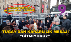 Meslek Fabrikası önünde nöbet sürüyor: Tugay’dan kararlılık mesajı “Gitmiyoruz”