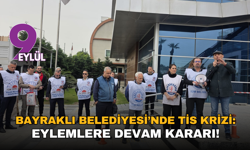 Bayraklı Belediyesi’nde TİS krizi: Eylemlere devam kararı!