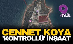 Cennet koya kontrollü inşaat