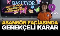 Menderes’teki asansör faciasında gerekçeli karar: İhmaller zinciri küçük Ebrar’ı hayattan kopardı