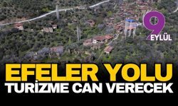 Kurtuluş destanının izinde bir doğa harikası: Efeler Yolu bölge turizmine can veriyor