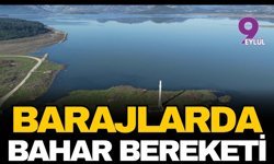 İzmir'in barajlarında bahar bereketi: Doluluk oranları geçen yılı ikiye katladı