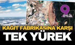 Torbalı'da kağıt fabrikasına karşı tek yürek
