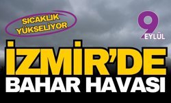 İzmir’de bahar havası: Bugün sıcaklık 21 dereceye kadar yükseliyor