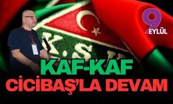 Kaf-Kaf Cicibaş'la devam