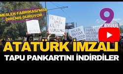 Meslek Fabrikası'nda direniş dürüyor: Atatürk imzalı tapu pankartı indirildi!