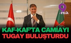 Kaf-Kaf'ta camiayı Tugay buluşturdu