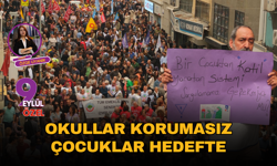 Okullar korumasız, çocuklar hedefte