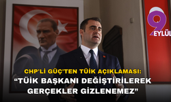 Çağatay Güç: “TÜİK Başkanı Değiştirilerek Gerçekler Gizlenemez”