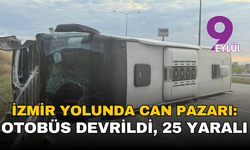 İzmir yolunda can pazarı: Otobüs devrildi, 25 yaralı