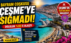 Çeşme’de bayram hareketliliği: Doluluk yüzde 95’i gördü!