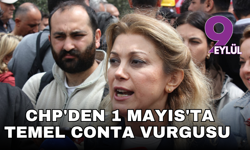 CHP'den 1 Mayıs'ta Temel Conta vurgusu