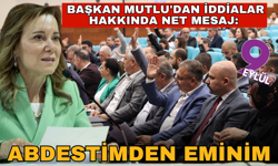 Başkan Mutlu'dan iddialar hakkında net mesaj: Abdestimden eminim!