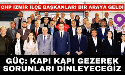 CHP İzmir İlçe Başkanları bir araya geldi