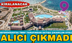 Seferihisar'daki lüks otele talip çıkmadı