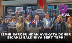 İzmir Barosu’ndan avukata döner bıçaklı saldırıya sert tepki