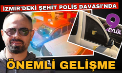 Şehit Polis Davası'nda önemli gelişme