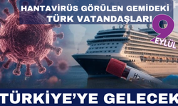 Hantavirüs görülen gemideki Türk vatandaşları tahliye ediliyor