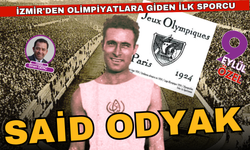 İzmir'den olimpiyatlara giden ilk sporcu; Said Odyak